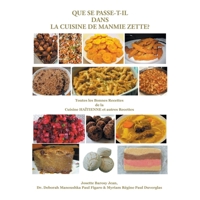 Que Se Passe-T-Il Dans La Cuisine de Manmie Zette?: Toutes les Bonnes Recettes de la Cuisine HAÏTIENNE et autres Recettes (French Edition) B0DSL2SMY4 Book Cover
