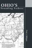 Ohio's Founding Fathers 0595293220 Book Cover