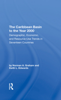 The Caribbean Basin To The Year 2000: Demographic, Economic, And Resource Use Trends In Seventeen Countries: A Compendium Of Statistics And Projections 0367290510 Book Cover