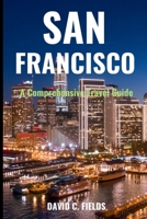 Discover San Francisco (Travel Guide): A Comprehensive Travel Guide B0CF4BJMZJ Book Cover