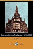 Bremen Cotton Exchange, 1872/1922 1409987396 Book Cover