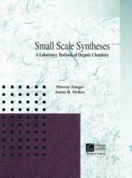 Small Scale Synthesis: A Laboratory Text of Organic Chemistry 0072846038 Book Cover