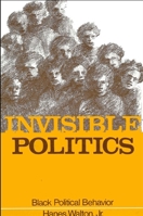 Invisible Politics Black Political Behavior (Suny Series in Afro-American Society) 0873959914 Book Cover