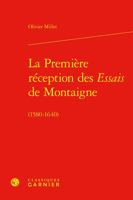 La Premiere Reception Des Essais de Montaigne: (1580-1640) 2406146650 Book Cover
