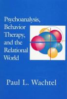 Psychoanalysis and Behavior Therapy: Toward an Integration 0465065627 Book Cover