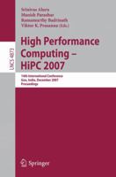 High Performance Computing - HiPC 2007: 14th International Conference, Goa, India, December 18-21, 2007, Proceedings (Lecture Notes in Computer Science) 3540772197 Book Cover