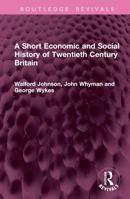 A Short Economic and Social History of Twentieth Century Britain 1032978155 Book Cover