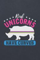 Real Unicorns Have Curves: ~ Blank Wide Ruled with Line for Date Notebooks and Journals 1798257211 Book Cover