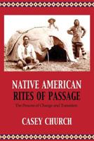 Native American Rites of Passage: The Process of Change and Transition 1935931776 Book Cover