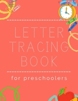 Letter Tracing Book for Preschoolers: A Fun Workbook To Learn The Alphabet (Letter Tracing Book, Practice For Kids, Ages 3-5) (Learning for Kids Pen C B08VCJ1L7N Book Cover