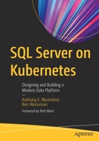 SQL Server on Kubernetes: Designing and Building a Modern Data Platform 1484271912 Book Cover