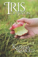 Iris of Avalon (Seven Sisters of Avalon) 1542370639 Book Cover