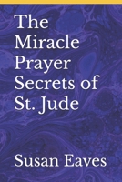 The Miracle Prayer Secrets of St. Jude B0DRVPMJ1P Book Cover
