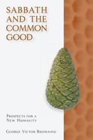 Sabbath and the Common Good 0994418426 Book Cover