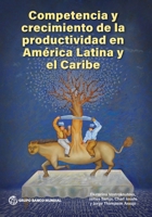 Competencia y crecimiento de la productividad en América Latina y el Caribe (Spanish Edition) 1464822735 Book Cover