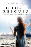 Ghost Rescues: Working with Angels and Ghosts 1439217122 Book Cover