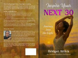Inspire Your NEXT 30: Journey Into the Light B0FGQLVWCR Book Cover