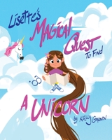 Lisettes Magical Quest to find a Unicorn B09GJJ11BQ Book Cover