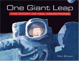 One Giant Leap: The Story of Neil Armstrong 0618152393 Book Cover