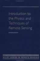 Introduction To The Physics and Techniques of Remote Sensing (Wiley Series in Remote Sensing and Image Processing) 0471848107 Book Cover