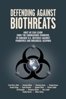 Defending Against Biothreats: What We Can Learn from the Coronavirus Pandemic to Enhance U.S. Defenses Against Pandemics and Biological Weapons B08CJXNCMB Book Cover