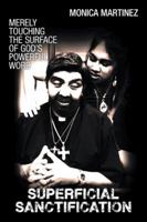 Superficial Sanctification: Merely Touching the Surface of God's Powerful Word 1504978110 Book Cover