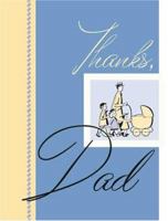 Thanks, Dad 1250093171 Book Cover