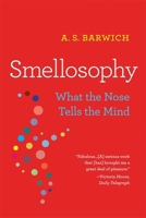 Smellosophy: What the Nose Tells the Mind 0674278720 Book Cover