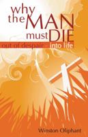 Why The Man Must Die: Out of 1607020742 Book Cover