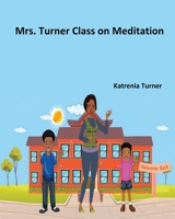 Mrs. Turner's Class On Meditation B08SZ1HYQ5 Book Cover