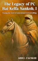 The Legacy of PC Bai Kelfa Sankoh I B0GJX5X49G Book Cover