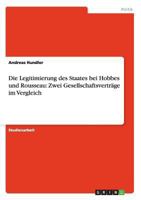Die Legitimierung des Staates bei Hobbes und Rousseau: Zwei Gesellschaftsverträge im Vergleich 3656050155 Book Cover