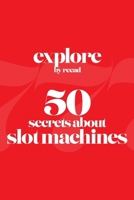 50 Secrets About Slot Machines by Reead B0CQXY9CT9 Book Cover