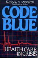 Code Blue: Health Care In Crisis 089526515X Book Cover