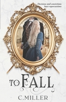 To Fall B0C1DPT3SQ Book Cover