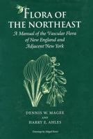 Flora of the Northeast: A Manual of the Vascular Flora of New England and Adjacent New York 1558495770 Book Cover