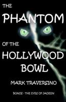 The Phantom of the Hollywood Bowl 097632671X Book Cover