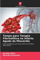 Tempo para Terapia Fibrinolítica no Infarto Agudo do Miocárdio (Portuguese Edition) 620357967X Book Cover
