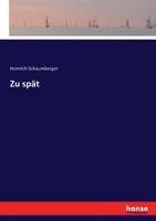 Zu spät (German Edition) 3744637999 Book Cover