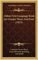 Aldine First Language Book For Grades Three And Four 1179237757 Book Cover