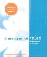A Moment to Relax: Stress Relief in Minutes 0811837289 Book Cover