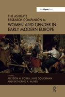 The Ashgate Research Companion to Women and Gender in Early Modern Europe 1032179813 Book Cover