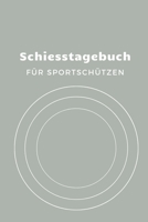 Schiesstagebuch für Sportschützen: Schussbücher | Pistolenschießen A5, Schiessbuch Training für Schützen & Sportschützen (German Edition) 1693566257 Book Cover