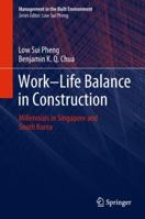 Work-Life Balance in Construction: Millennials in Singapore and South Korea 9811319170 Book Cover