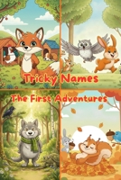 Tricky Names: The First Adventures: A Collection of 4 Animal Fables for Kids: Funny Stories about Honesty, Responsibility, and Life Lessons for the Whole Family (Tricky Names Collection) B0GTQGK1R7 Book Cover
