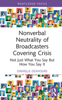 Nonverbal Neutrality of Broadcasters Covering Crisis: Not Just What You Say But How You Say It 1032450916 Book Cover