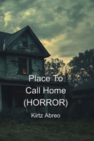 Place To Call Home (HORROR) B0DQ9DPKN8 Book Cover