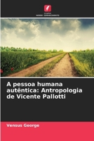 A pessoa humana autêntica: Antropologia de Vicente Pallotti (Portuguese Edition) 6208389119 Book Cover