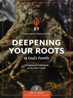 Deepening Your Roots in God's Family: A Course in Personal Discipleship to Strengthen Your Walk with God 1576831906 Book Cover