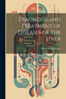 Diagnosis and Treatment of Diseases of the Liver 128760840X Book Cover